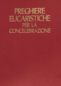 Copertina di 'Preghiere eucaristiche per la concelebrazione'