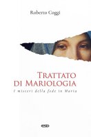 Trattato di mariologia - Roberto Coggi