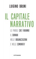Il capitale narrativo - Luigino Bruni