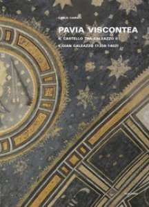 Copertina di 'Pavia viscontea. La capitale regia nel rinnovamento della cultura figurativa lombarda'