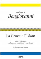La croce e l'islam - Ambrogio Bongiovanni