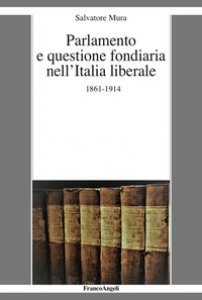 Copertina di 'Parlamento e questione fondiaria nell'Italia liberale 1861-1914'