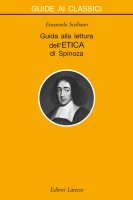 Guida alla lettura dell'Etica di Spinoza - Emanuela Scribano