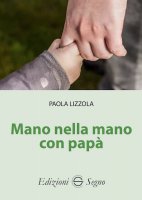 Mano nella mano con pap - Paola Lizzola