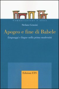 Copertina di 'Apogeo e fine di Babele. Linguaggi e lingue nella prima modernit'