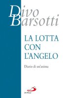 La lotta con l'angelo - Barsotti Divo
