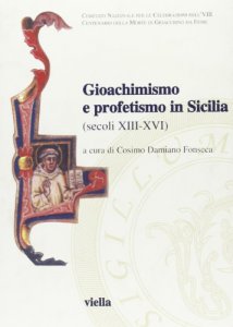 Copertina di 'Gioachimismo e profetismo in Sicilia (secoli XIII-XVI)'