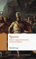 Sparta. Storia e rappresentazioni di una citt greca - Lupi Marcello