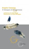 Il bisogno di leggerezza - Angelo Cassano