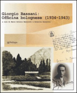 Copertina di 'Giorgio Bassani: Officina bolognese (1934-1943)'