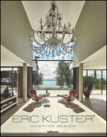 Eric Kuster. Interior design. Ediz. illustrata