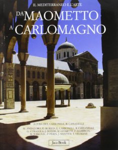 Copertina di 'Da Maometto a Carlomagno. Il Mediterraneo e l'Europa alle origini dell'arte medievale'