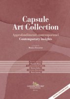 Capsule Art Collection Approfondimenti contemporanei-Contemporary insights. Ediz. illustrata