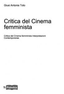 Copertina di 'Critica del cinema femminista. Interpretazioni contemporanee'