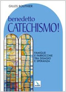 Copertina di 'Benedetto catechismo!'