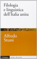 Filologia e linguistica dell'Italia unita - Alfredo Stussi
