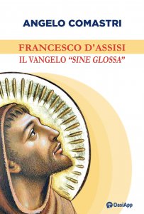 Copertina di 'Francesco d'Assisi. Il Vangelo "sine glossa"'