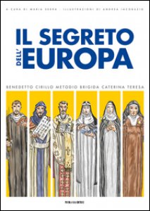 Copertina di 'Segreto dell'Europa. La storia dei santi patroni (Il)'