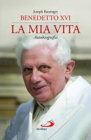 La mia vita - Benedetto XVI (Joseph Ratzinger)