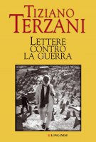 Lettere contro la guerra - Tiziano Terzani