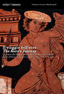 Copertina di 'Il viaggio dell'eroe. Da Atene alla Magna Grecia, dal racconto all'immagine. Ediz. a colori'
