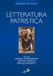Letteratura patristica - Di Berardino Angelo, Fedalto Giorgio, Simonetti Manlio