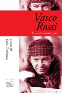 Copertina di 'Vasco Rossi. Io sono ancora qua'