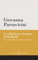 La «Madonna Sistina» di Raffaello - Giovanna Parravicini