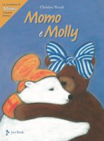 Momo e Molly. Le avventure di Momo, l'orsetto bianco. Ediz. a colori - Wendt Christine