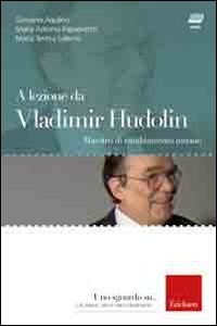 Copertina di 'A lezione da Vladimir Hudolin. Maestro di cambiamento umano. Con DVD'