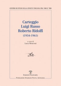 Copertina di 'Carteggio Luigi Russo-Roberto Ridolfi (1954-1961)'