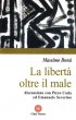 La libert oltre il male. Discussione con Piero Coda ed Emanuele Severino - Don Massimo