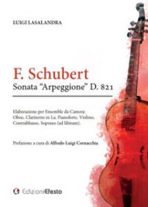 Copertina di 'F. Schubert Sonata Arpeggione D. 821'