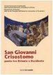 San Giovanni Crisostomo, ponte tra Oriente e Occidente