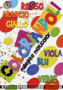 Copertina di 'Coloriandoli. Mille idee multicolor. Con CD-ROM'
