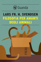 Filosofia per amanti degli animali - Lars Fr. H. Svendsen