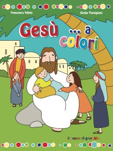 Copertina di 'Gesù... a colori. Ediz. illustrata'