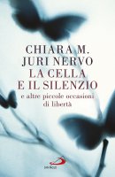 La cella e il silenzio - M. Chiara , Juri Nervo