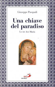 Copertina di 'Una chiave del paradiso: le tre Ave Maria'