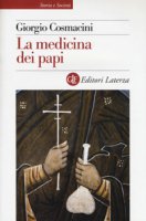 La medicina dei papi - Giorgio Cosmacini