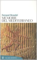 Memorie del Mediterraneo. Preistoria e antichit - Braudel Fernand