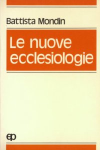 Copertina di 'Le nuove ecclesiologie. Un'immagine attuale della Chiesa'