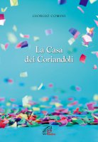 La casa dei coriandoli - Giorgio Comini