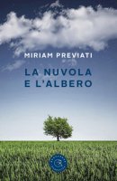 La nuvola e l'albero - Previati Miriam