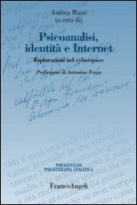 Copertina di 'Psicoanalisi, identit e internet. Esplorazioni nel cyberspace'
