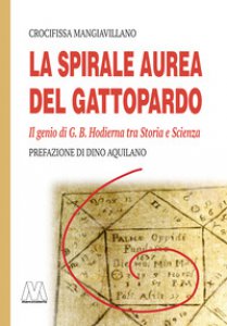 Copertina di 'La spirale aurea del Gattopardo. Il genio di G. B. Hodierna tra Storia e Scienza. Ediz. illustrata'