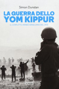 Copertina di 'La guerra dello Yom Kippur. Il conflitto arabo-israeliano del 1973'