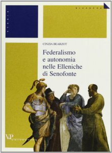 Copertina di 'Federalismo e autonomia nelle Elleniche di Senofonte'