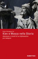 Kiev e Mosca nella Storia - Pietro Giuseppe Fr