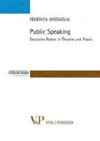 Public speaking. Deutsce Reden in Theorie und Praxis - Federica Missaglia
